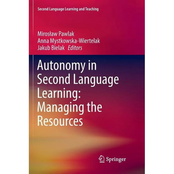 Second Language Learning and Teaching Autonomy in Second Language Learning: Managing the Resources, (Paperback)