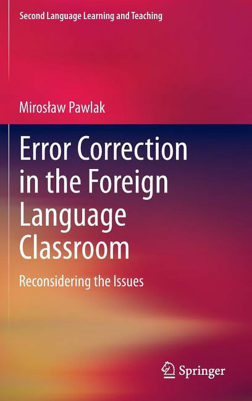 Reconsidering Second Language Learning and Teaching Error Correction in the Foreign ...