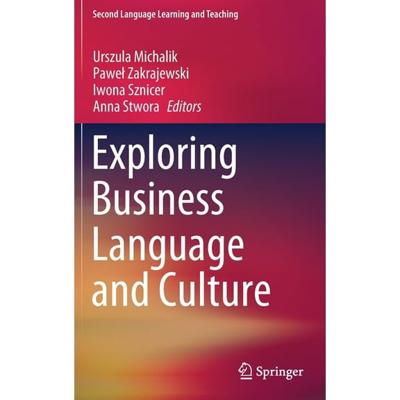 Second Language Learning and Teaching Exploring Business Language and Culture, (Hardcover)