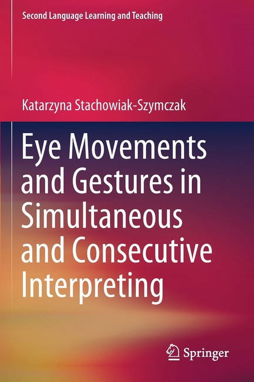 Second Language Learning and Teaching: Eye Movements and Gestures in ...