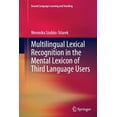 thumbnail image 1 of Second Language Learning and Teaching Multilingual Lexical Recognition in the Mental Lexicon of Third Language Users, (Paperback), 1 of 1