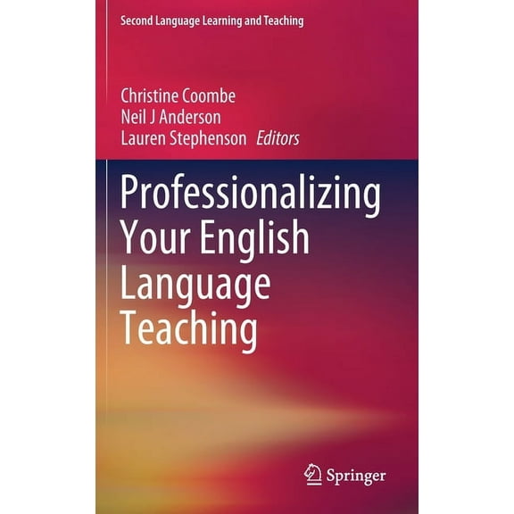 Second Language Learning and Teaching Professionalizing Your English Language Teaching, (Hardcover)