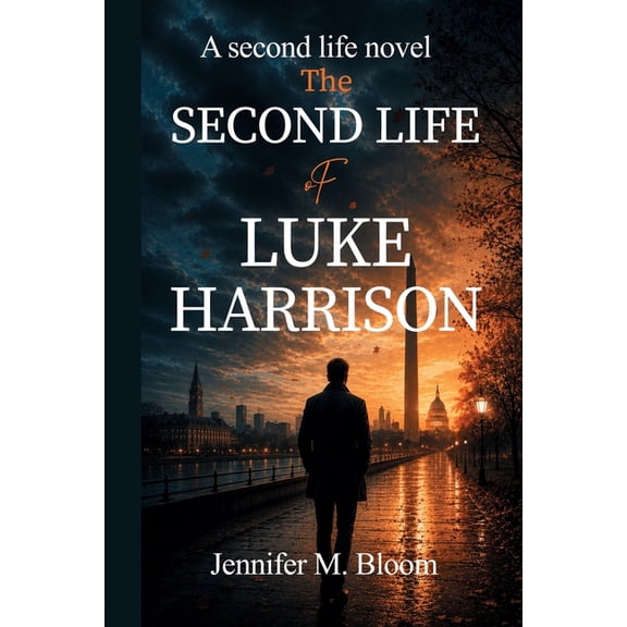 Second Life The Second Life of Luke Harrison: A Second Life Novel, Book 1, (Paperback)