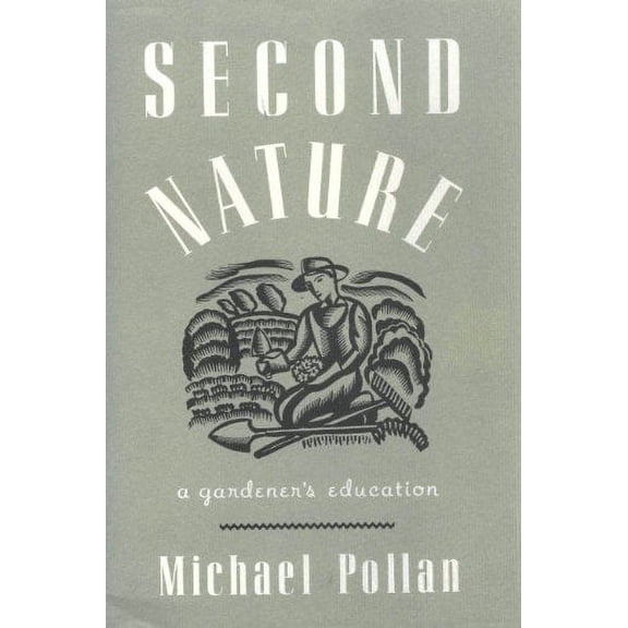 Pre-Owned Second Nature : A Gardener's Education (Hardcover) 9780871134431