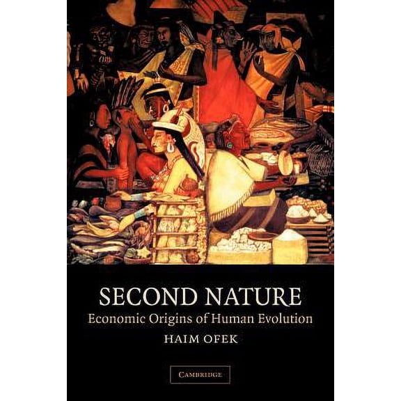 Pre-Owned Second Nature: Economic Origins of Human Evolution (Paperback) 0521625343 9780521625340