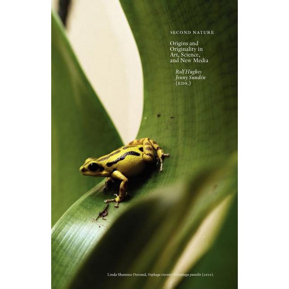 Second Nature: Origins and Originality in Art, Science, and New Media, (Paperback)