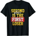 thumbnail image 1 of Second Place is the First Loser Competition Winner Shirt T-Shirt men and women can wear, black, white, gifts, 1 of 4