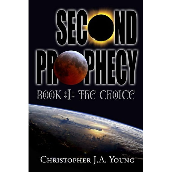 Second Prophecy : The Choice : Book 1 (Paperback)