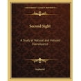 thumbnail image 1 of Second Sight : A Study of Natural and Induced Clairvoyance (Paperback), 1 of 1