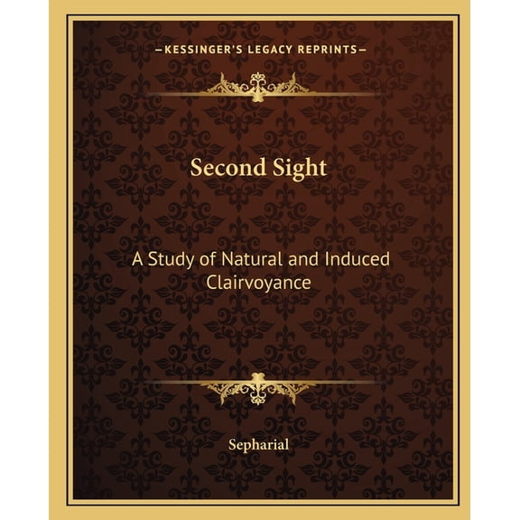 Second Sight : A Study of Natural and Induced Clairvoyance (Paperback)