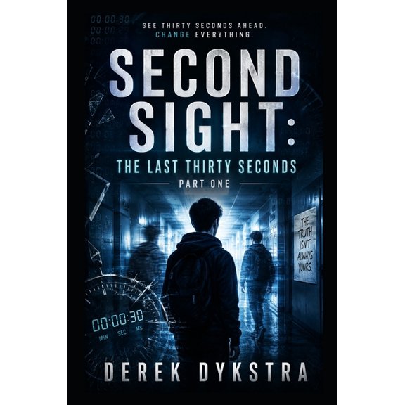 Second Sight Second Sight: The Last Thirty Seconds Part 1, Book 4, (Paperback)