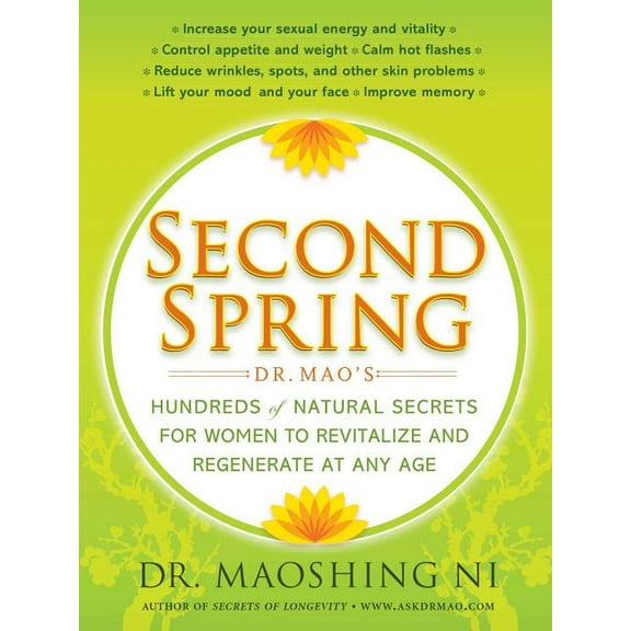 Second Spring: Dr. Mao's Hundreds of Natural Secrets for Women to Revitalize and Regenerate at Any Age, (Paperback)