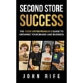 thumbnail image 1 of Second Store Success: The Food Entrepreneur's Guide to Growing Your Brand and Business, (Hardcover), 1 of 1