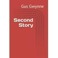 thumbnail image 1 of Second Story (Paperback) by Gus Gwynne, 1 of 1
