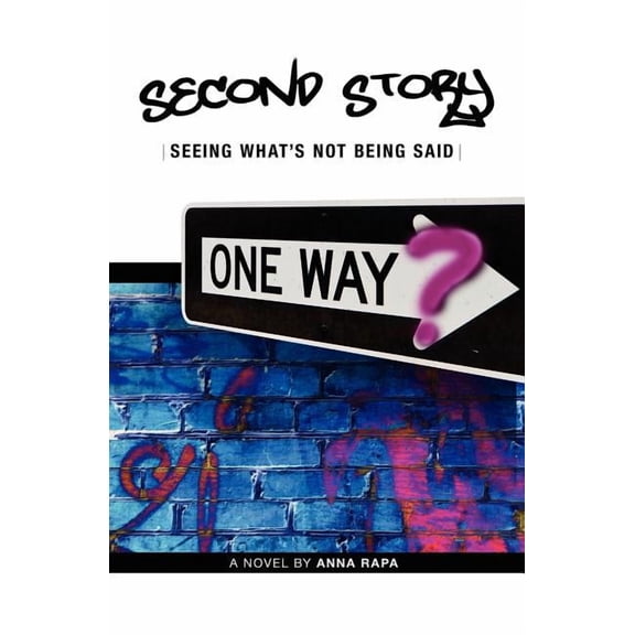 Second Story: Seeing What's Not Being Said, (Paperback)