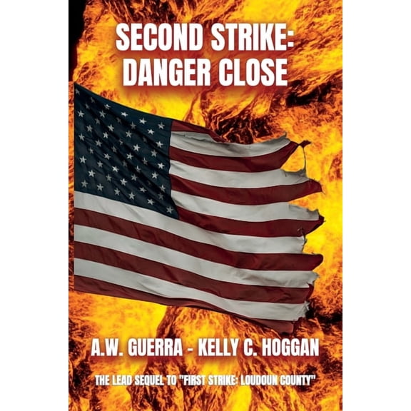 Second Strike: Danger Close, the Lead Sequel to "First Strike: Loudoun County", (Paperback)