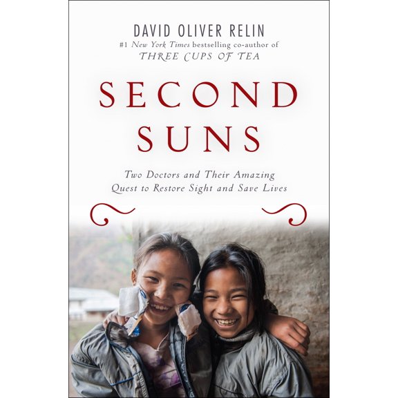 Second Suns: Two Doctors and Their Amazing Quest to Restore Sight and Save Lives (Hardcover)