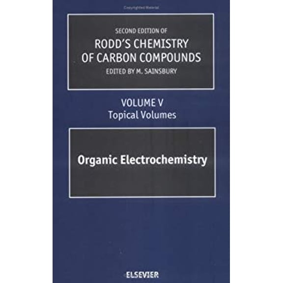 Pre-Owned Second Supplements to the 2nd Edition of Rodd's Chemistry of Carbon Compounds : Topical Volumes and Cumulative Index: Organic Electrochemistry (Hardcover) 9780444509000
