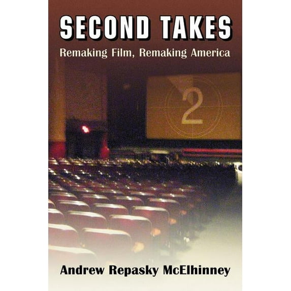 Second Takes: Remaking Film, Remaking America, (Paperback)