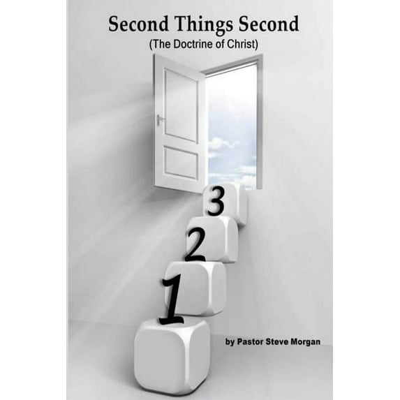 Things Second Things Second: The Doctrine of Christ, Book 2, (Paperback)