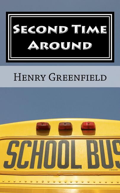 Second Time Around: A Novel Paperback 1453650415 9781453650417 Henry Greenfield