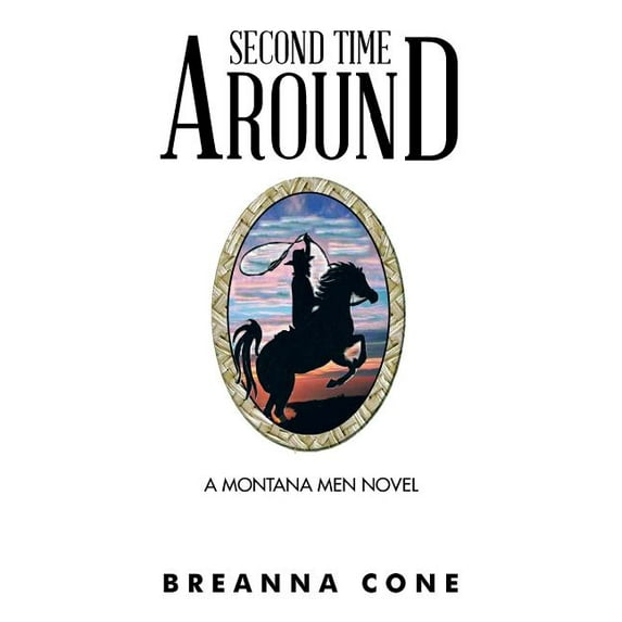 Second Time Around : A Montana Men Novel