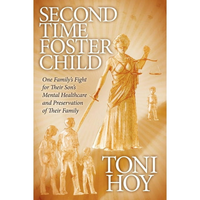 Second Time Foster Child: One Family's Fight for Their Son's Mental Healthcare and Preservation of Their Family (Paperback)