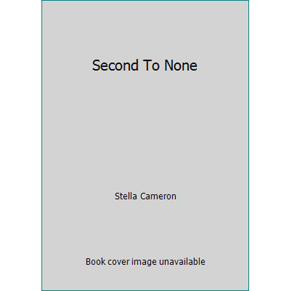 Pre-Owned Second To None (Unknown) 037316226X 9780373162260