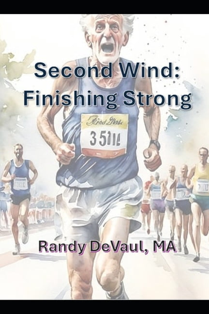 Second Wind: Finishing Strong: Run to Gain the Prize, (Paperback)