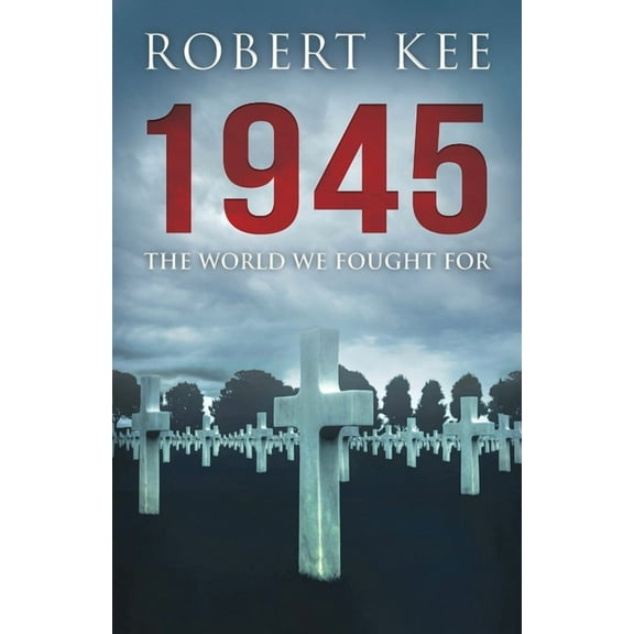 Second World War: 1945: The World We Fought For (Paperback)