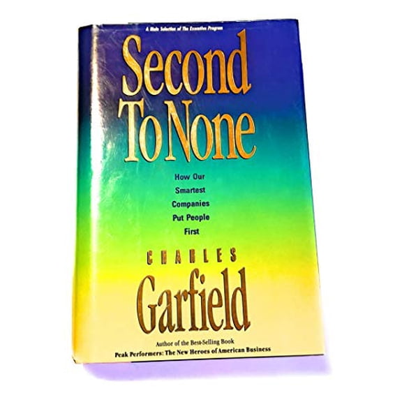 Pre-Owned Second to None: How Our Smartest Companies Put People First (Hardcover) 1556233604 9781556233609