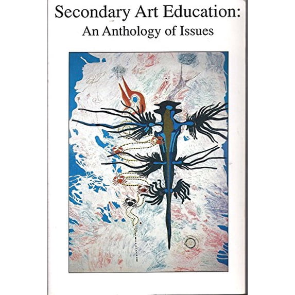 Pre-Owned Secondary Art Education: An Anthology of Issues Paperback