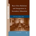 thumbnail image 1 of Secondary Education in a Changing World Race-Class Relations and Integration in Secondary Education: The Case of Miller High, (Paperback), 1 of 1