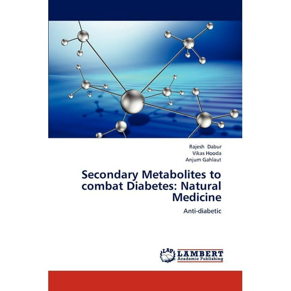 Secondary Metabolites to combat Diabetes: Natural Medicine (Paperback)
