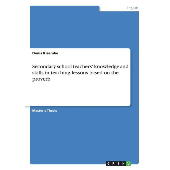 Secondary school teachers' knowledge and skills in teaching lessons based on the proverb (Paperback)