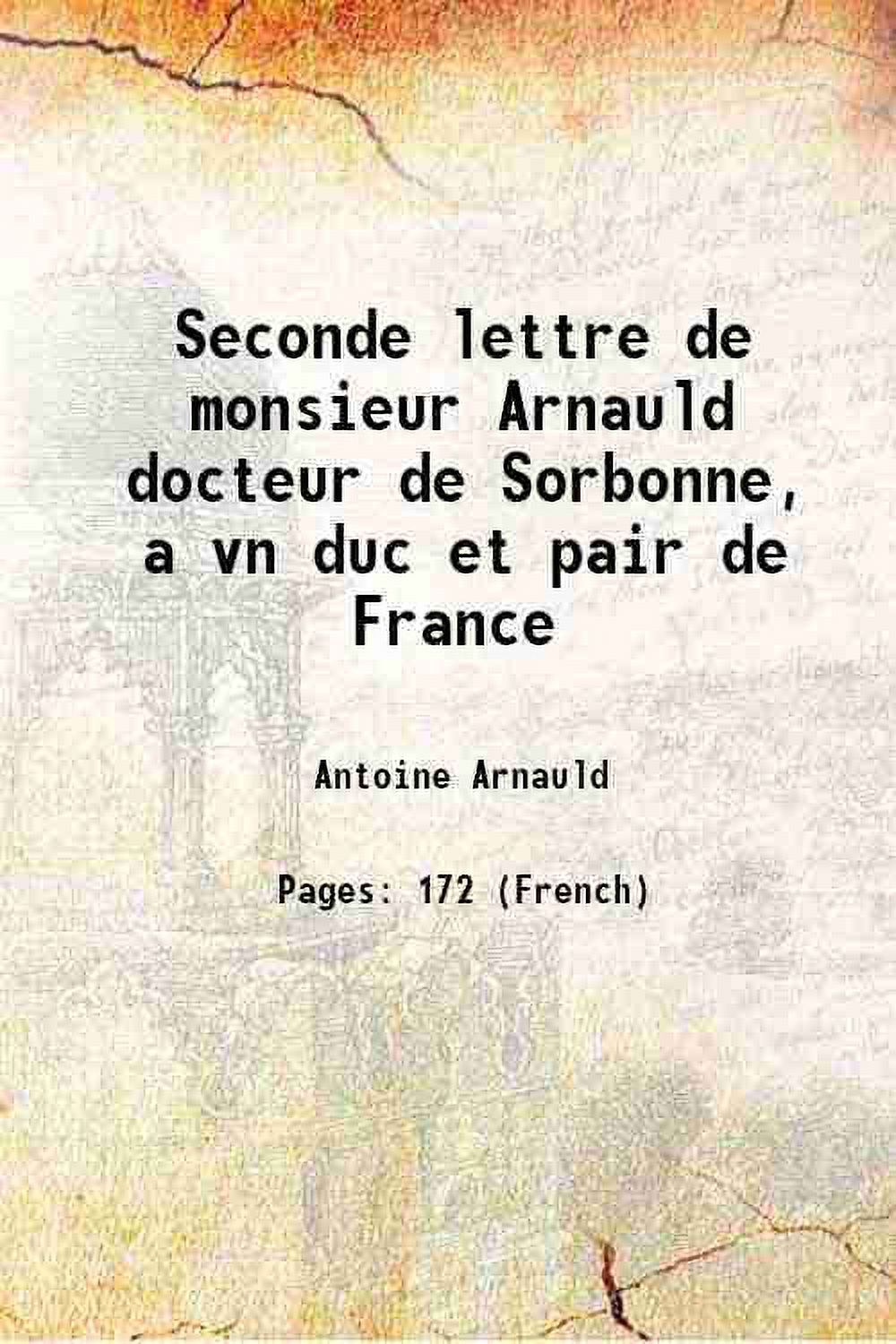 Seconde lettre de monsieur Arnauld docteur de Sorbonne, a vn duc et