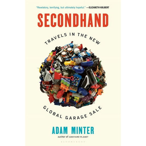 Secondhand: Travels in the New Global Garage Sale, (Hardcover)