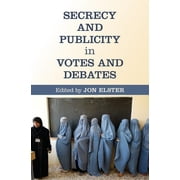 Secrecy and Publicity in Votes and Debates, Hardcover
