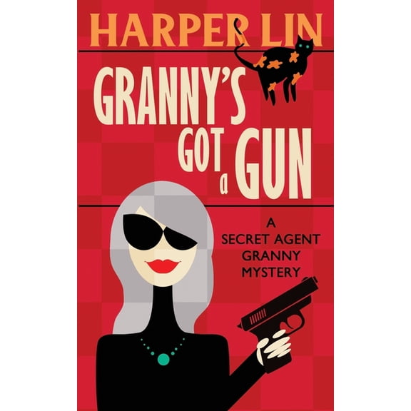 Secret Agent Granny Granny's Got a Gun, Book 1, (Paperback)