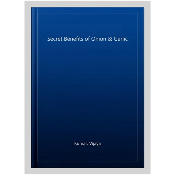 Secret Benefits of Onion & Garlic