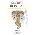 thumbnail image 1 of Secret Bi-polar : Finding Out at Sixty Two, 1 of 1