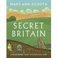 thumbnail image 1 of Secret Britain: Unearthing Our Mysterious Past, (Paperback), 1 of 1