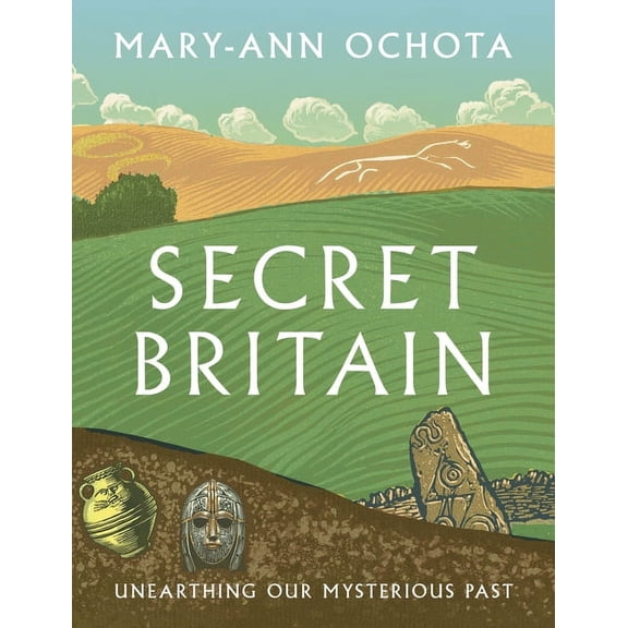 Secret Britain: Unearthing Our Mysterious Past, (Paperback)