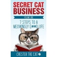 thumbnail image 1 of Secret Cat Business Secret Cat Business: 7 Steps to a Meowingly Good Life, Book 1, (Paperback), 1 of 1