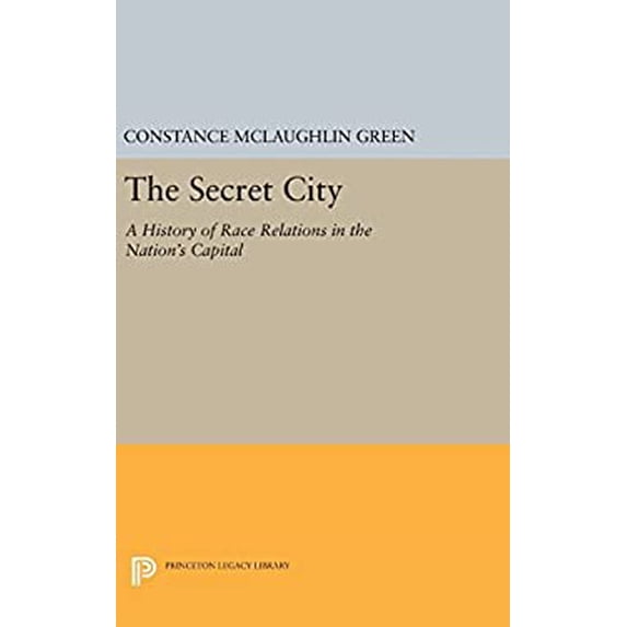 Pre-Owned Secret City : A History of Race Relations in the Nation's Capital 9780691648668