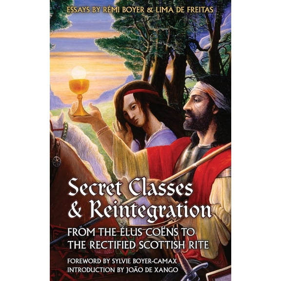 Secret Classes & Reintegration: From the lus Cons to the Rectified Scottish Rite, (Paperback)