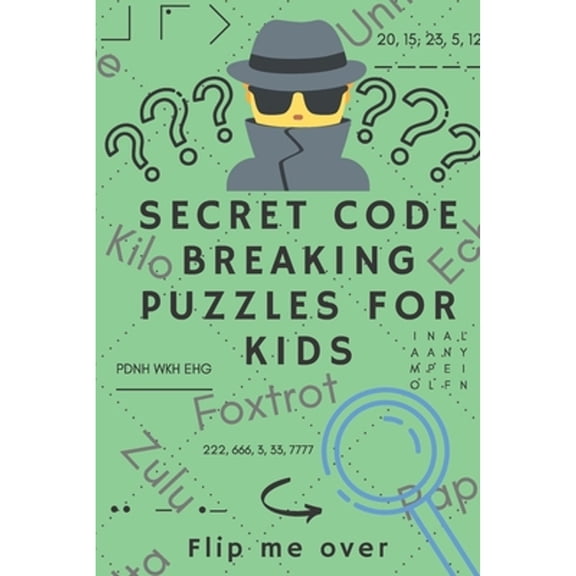 Pre-Owned Secret Code Breaking Puzzles for Kids: Create and Crack 25 Codes and Cryptograms for Children aged 6 to 10. Great as a G, (Paperback)