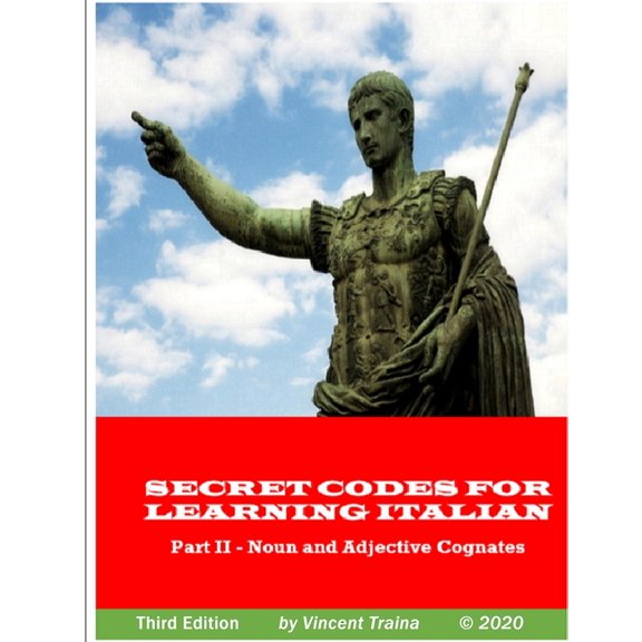 Secret Codes for Learning Italian, Part II - Noun and Adjective Cognates, (Paperback)