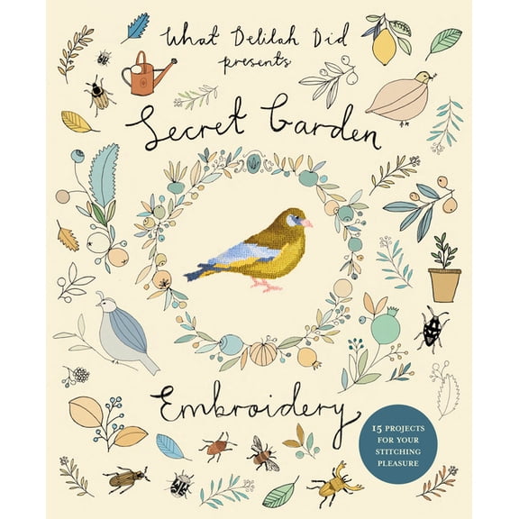 Secret Garden Embroidery: 15 Projects for Your Stitching Pleasure, (Paperback)