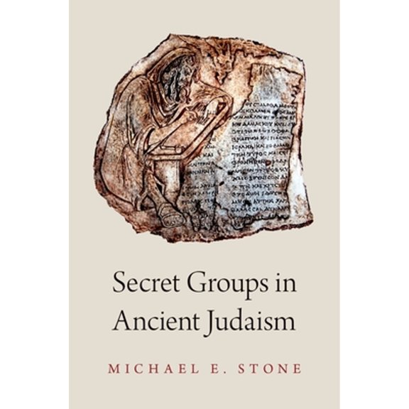 Pre-Owned Secret Groups in Ancient Judaism (Hardcover 9780190842383) by Michael Stone
